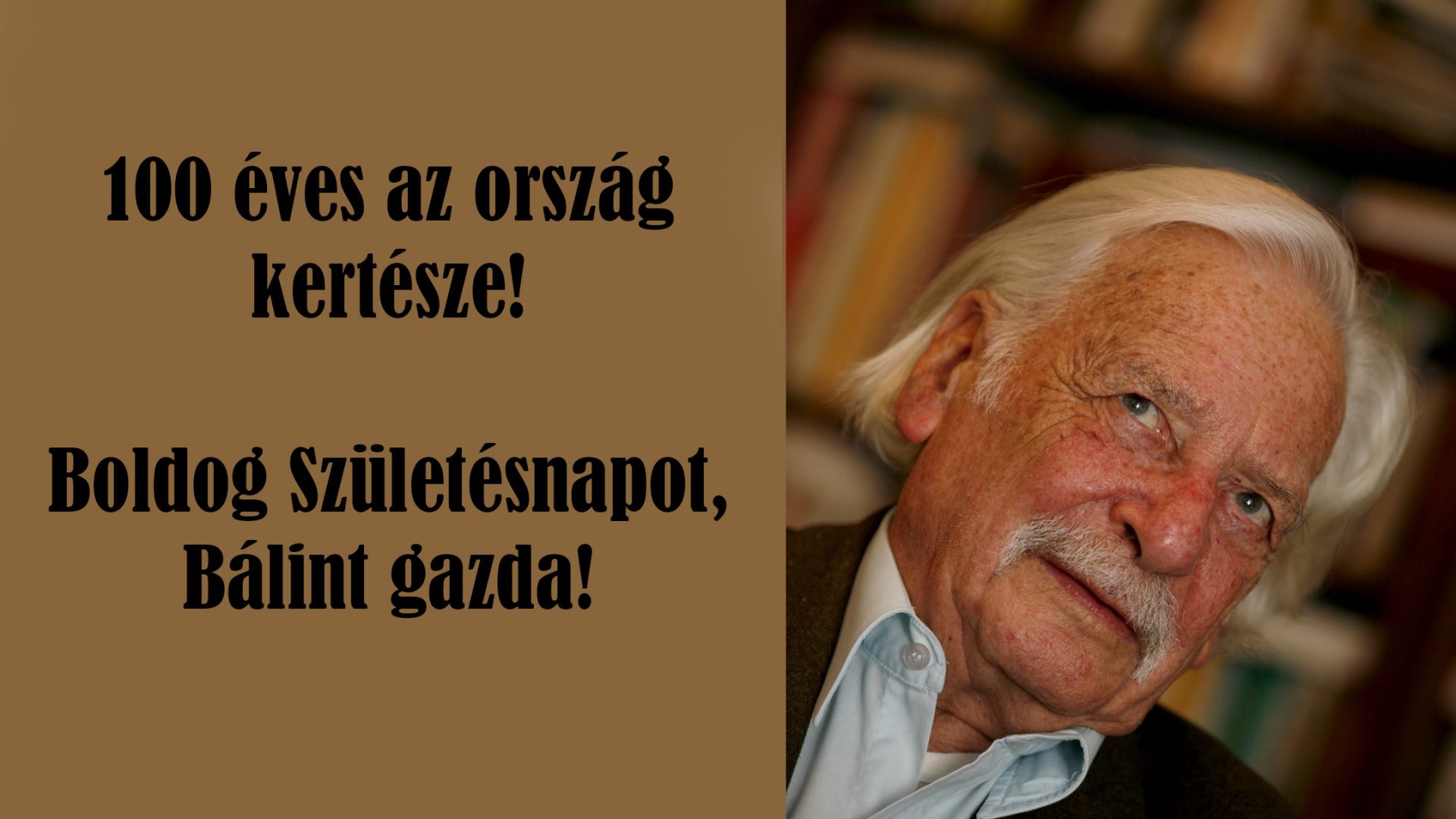Ma ünnepli 100. születésnapját az ország kertésze – Isten éltessen, Bálint gazda!  Ma ünnepli 100. születésnapját az ország kertésze – Isten éltessen, Bálint gazda!